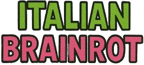 Italian Brainrot